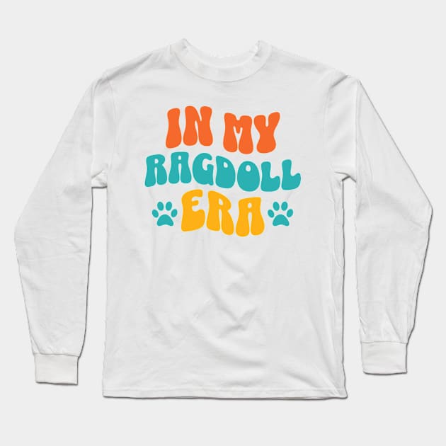 In My Ragdoll Era Long Sleeve T-Shirt by Buckeyes0818